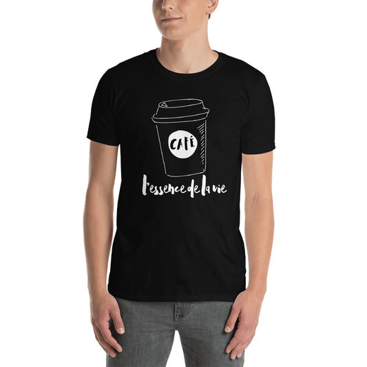 Cafe/Coffee - Essence de la vie - Short-Sleeve T-Shirt UNISEX BLACK