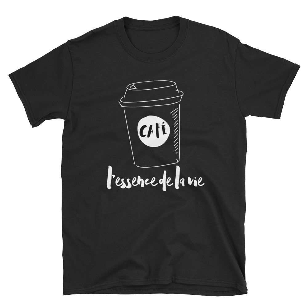 Cafe/Coffee - Essence de la vie - Short-Sleeve T-Shirt UNISEX BLACK