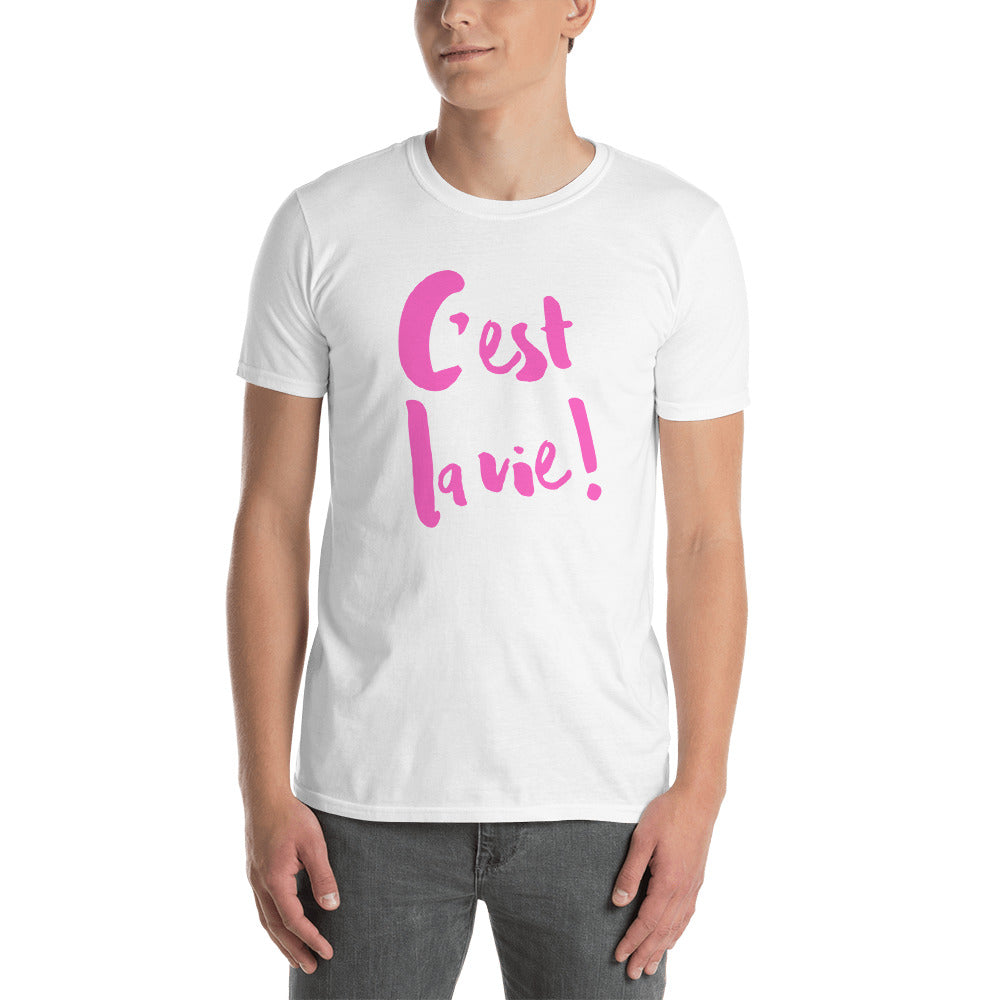 C'est la vie - Short-Sleeve Unisex T-Shirt - PINK LINE
