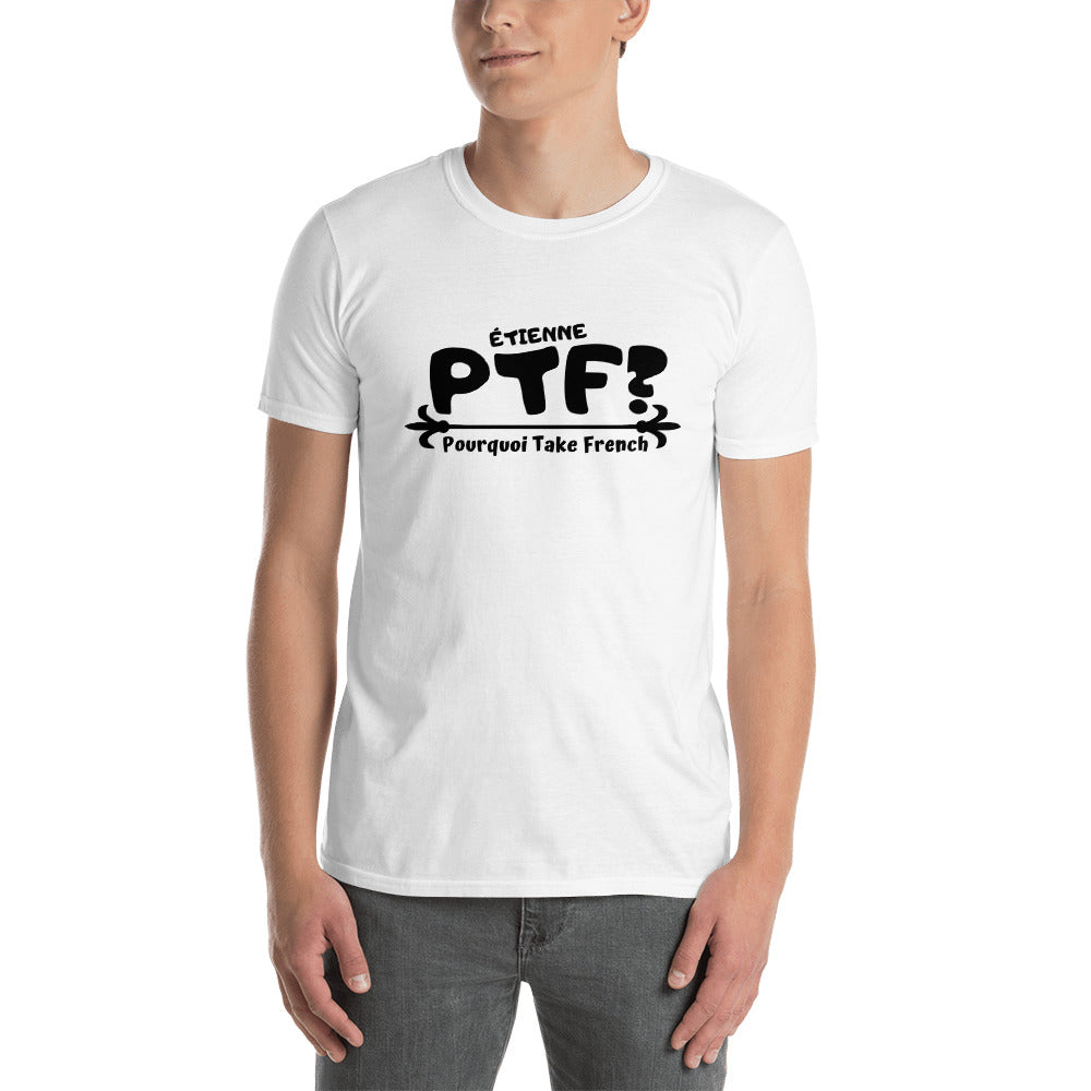 PTF Pourquoi Take French? Étienne NEW T-Shirt UNISEX Black