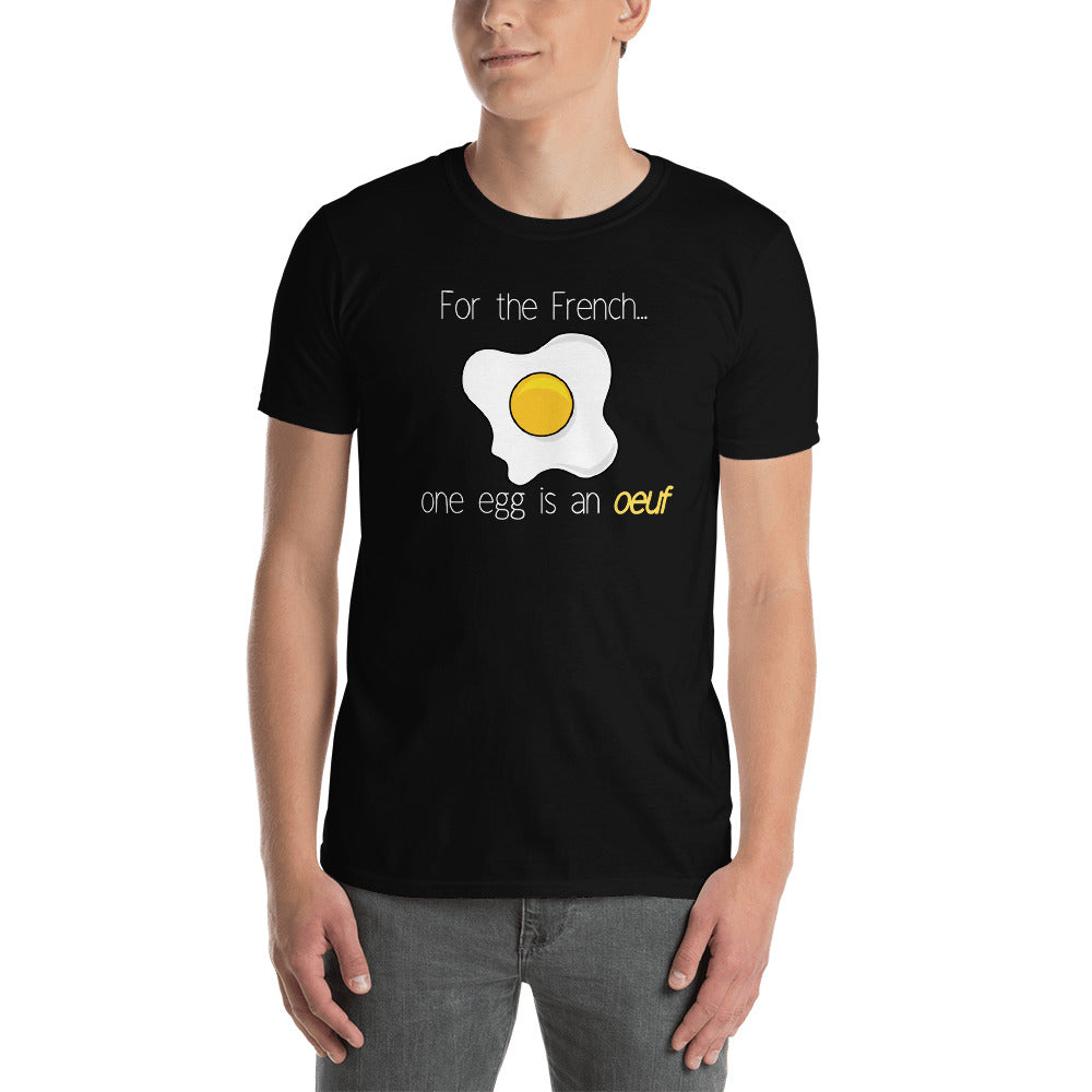 One Egg is an Oeuf - Short-Sleeve T-Shirt UNISEX