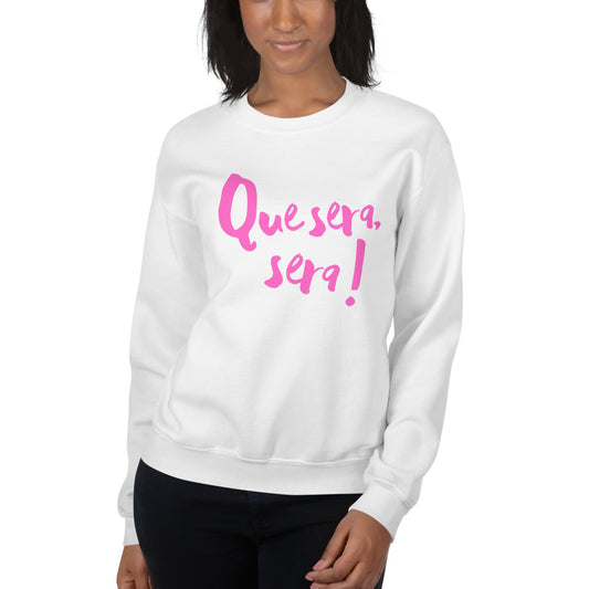 Que sera sera Sweatshirt UNISEX - PINK LINE