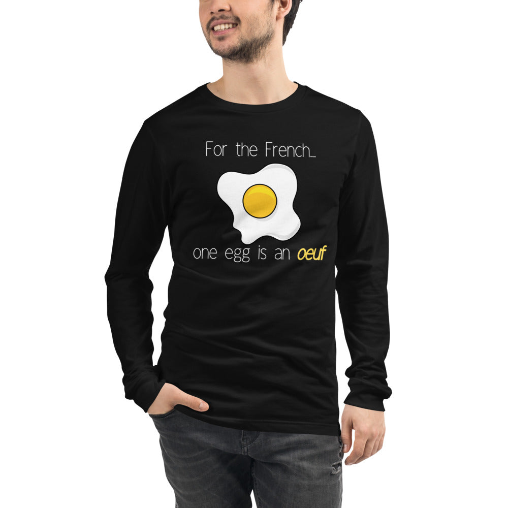 One egg is an oeuf - Long Sleeve Tee UNISEX