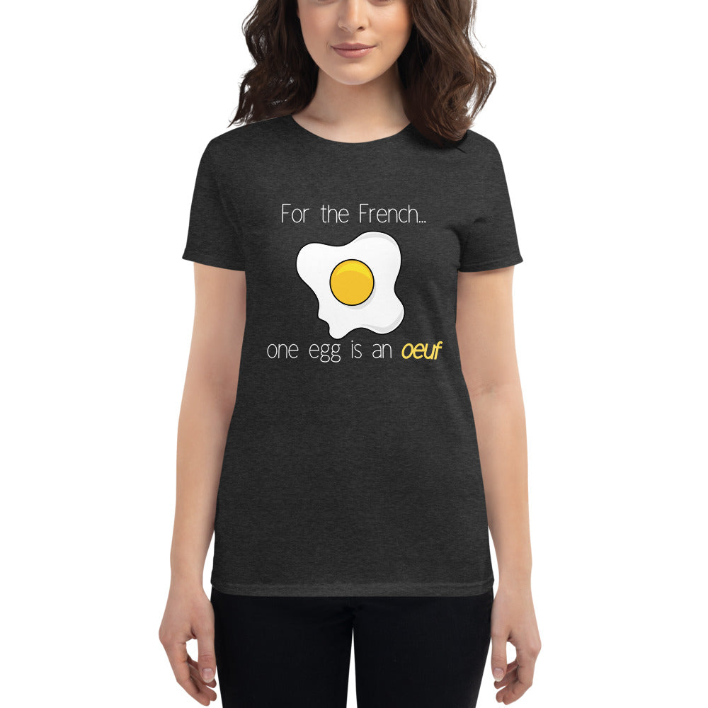 One egg is an oeuf LADIES' short sleeve t-shirt