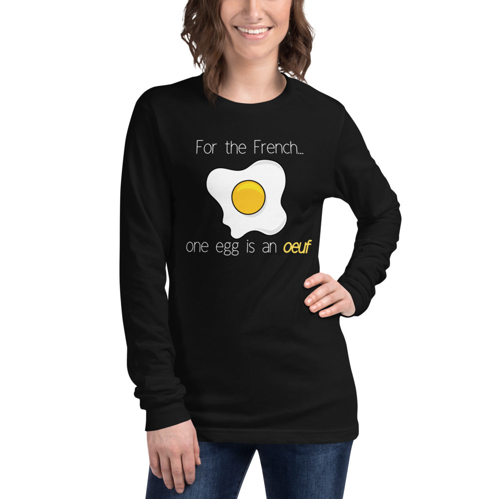 One egg is an oeuf - Long Sleeve Tee UNISEX