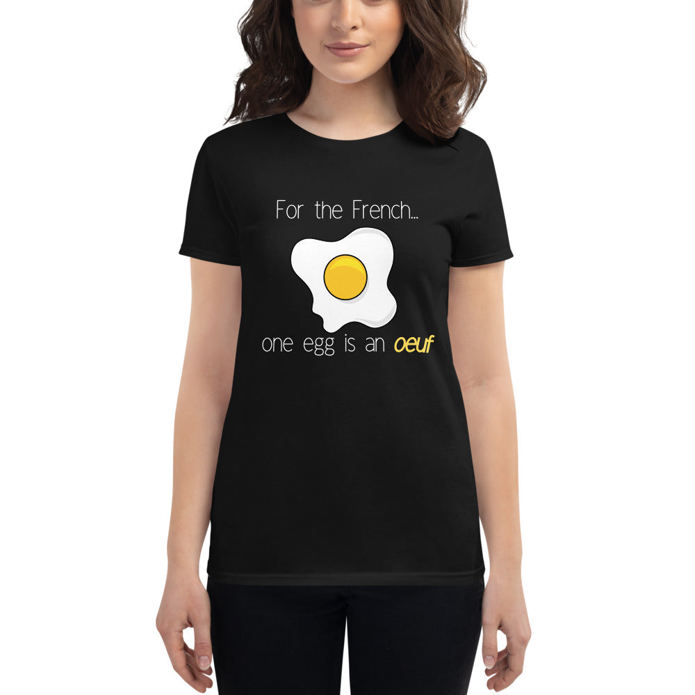 One egg is an oeuf LADIES' short sleeve t-shirt