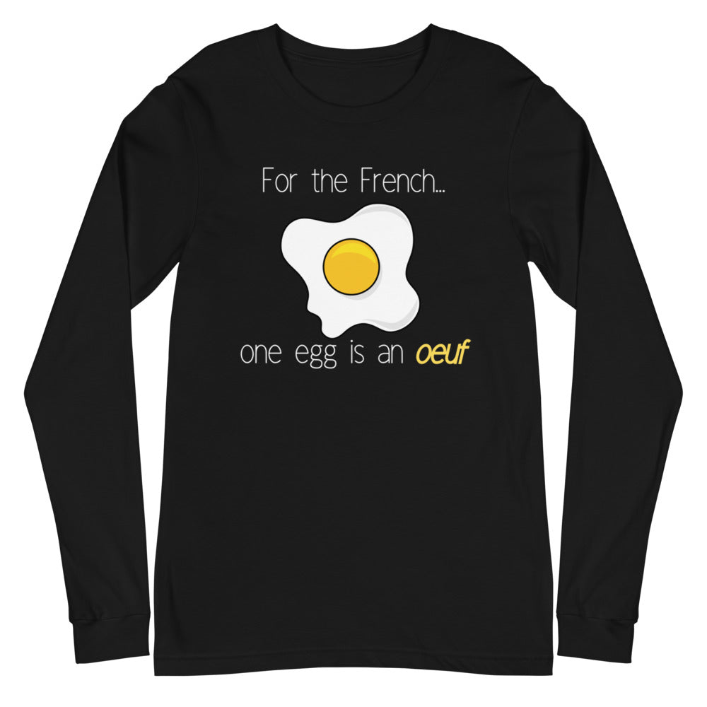 One egg is an oeuf - Long Sleeve Tee UNISEX