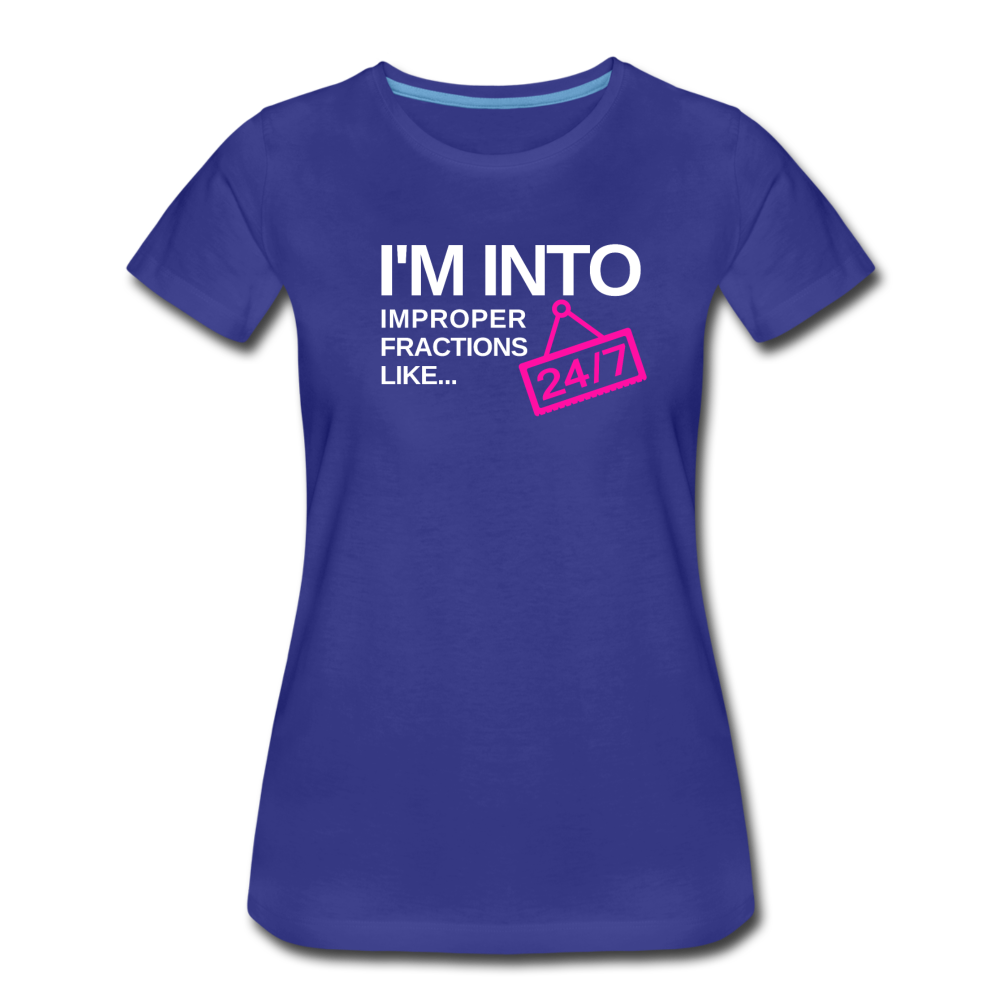 I'm Into Improper Fractions 24/7 - Women’s Premium T-Shirt - royal blue