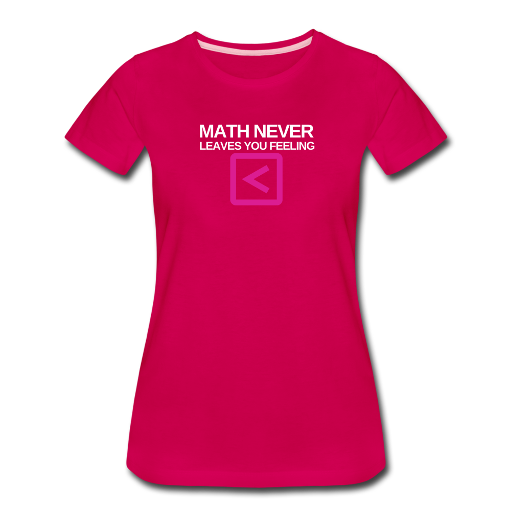 Math never leaves you feeling less than - Women’s Premium T-Shirt - dark pink