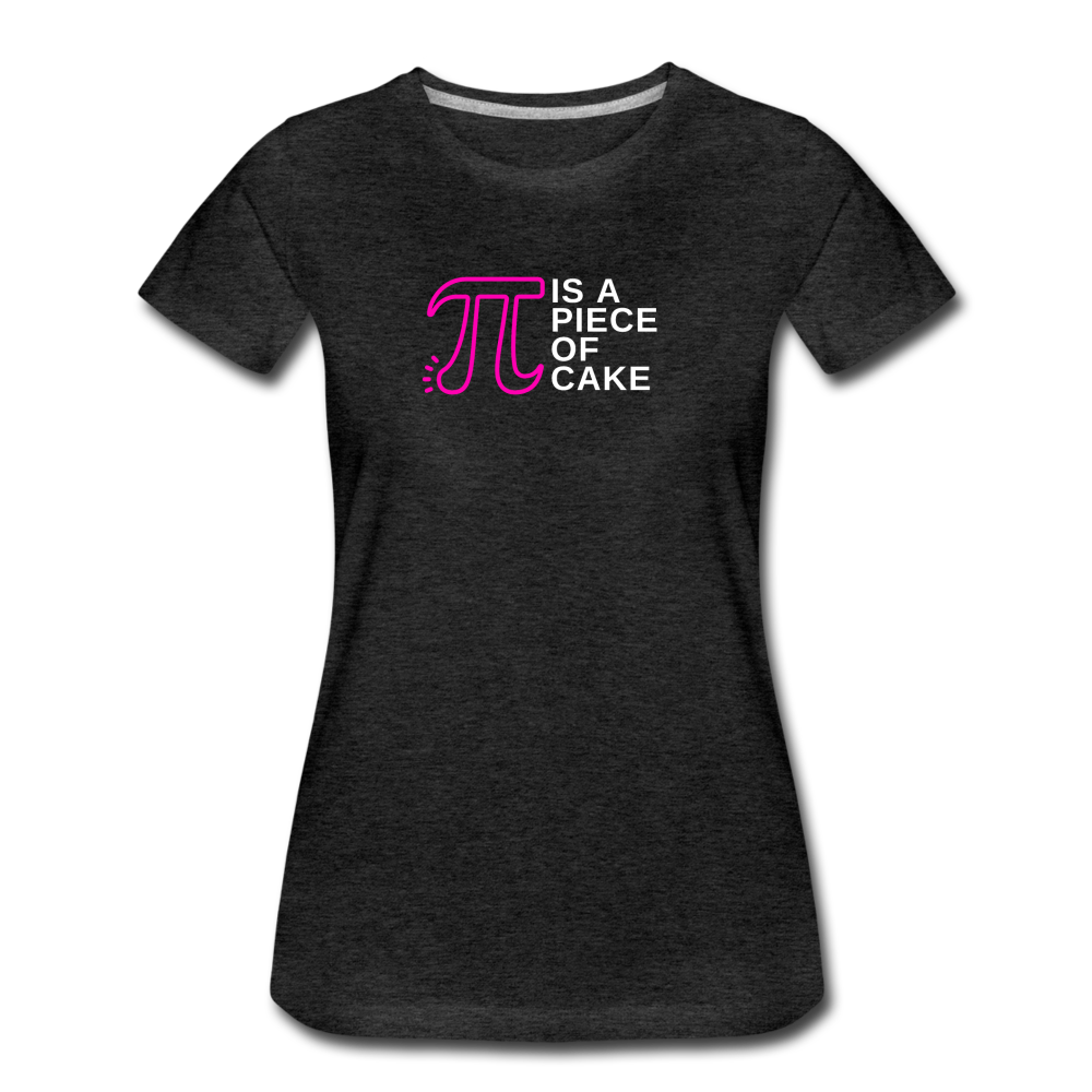 Pi is a Piece of Cake - Women’s Premium Math Teacher T-Shirt - charcoal gray