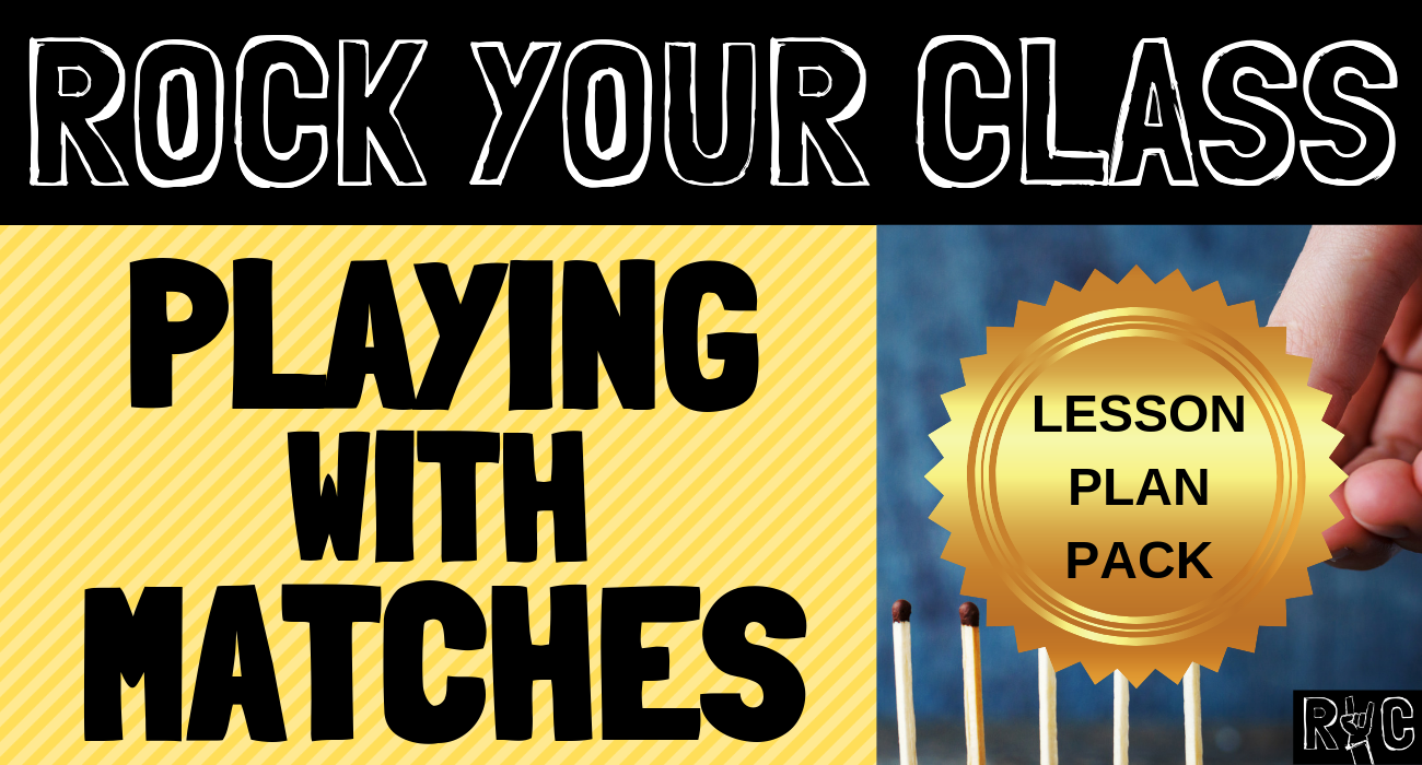 Playing With Matches - Complete Lesson Plan Package #rockyourclass