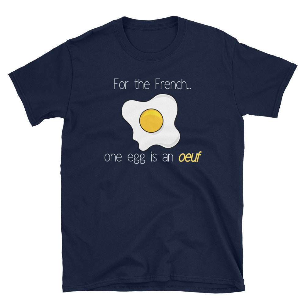One Egg is an Oeuf - Short-Sleeve T-Shirt UNISEX
