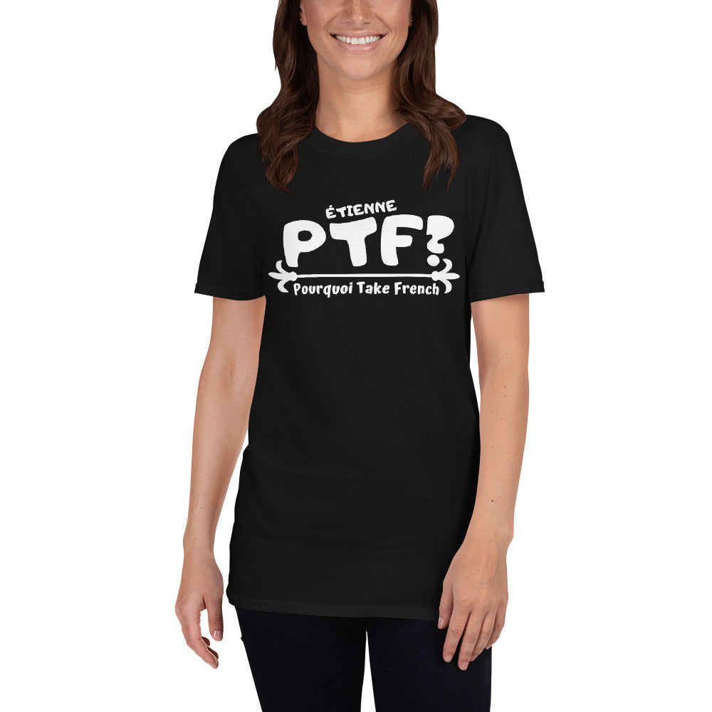 PTF Pourquoi Take French? Étienne NEW T-Shirt UNISEX White