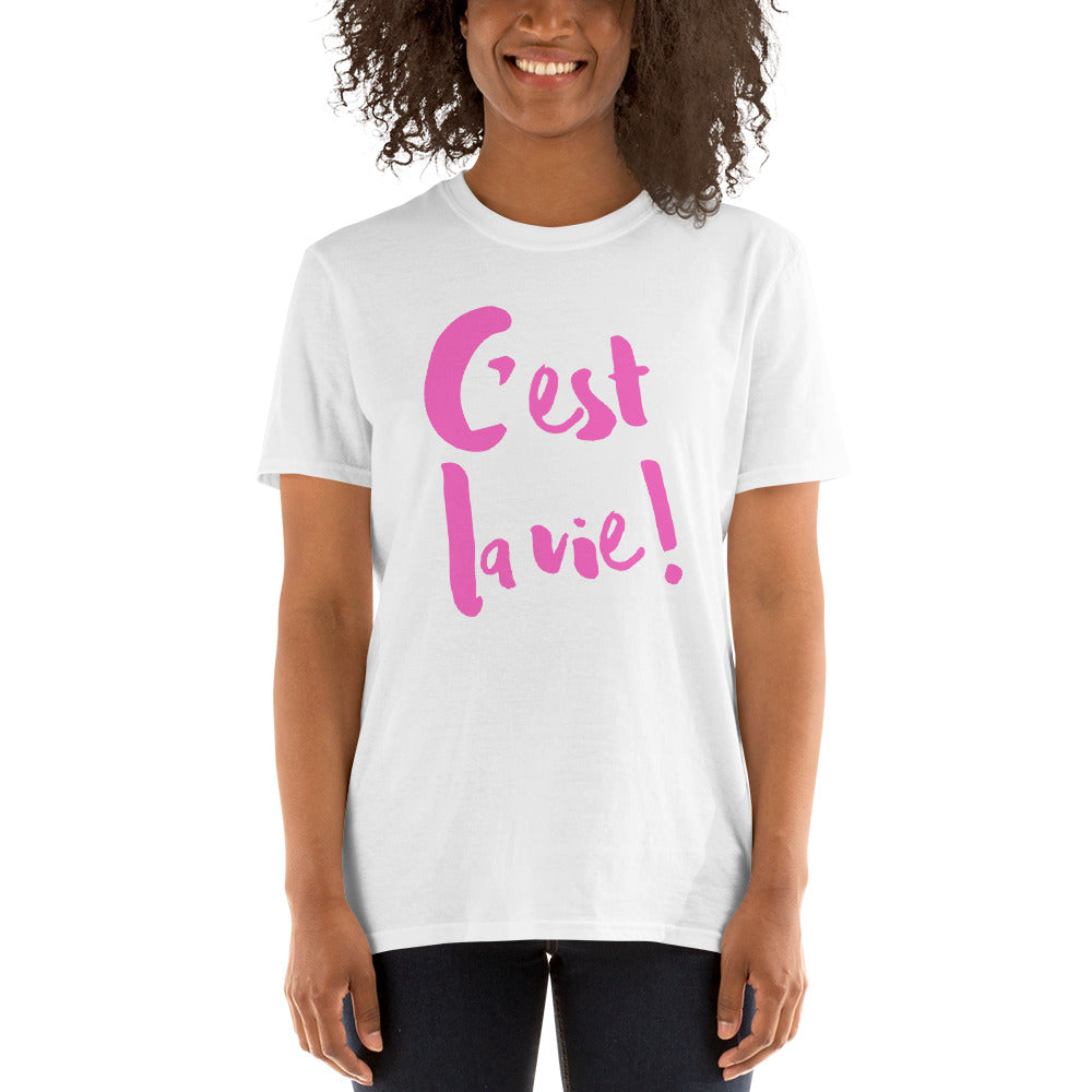 C'est la vie - Short-Sleeve Unisex T-Shirt - PINK LINE