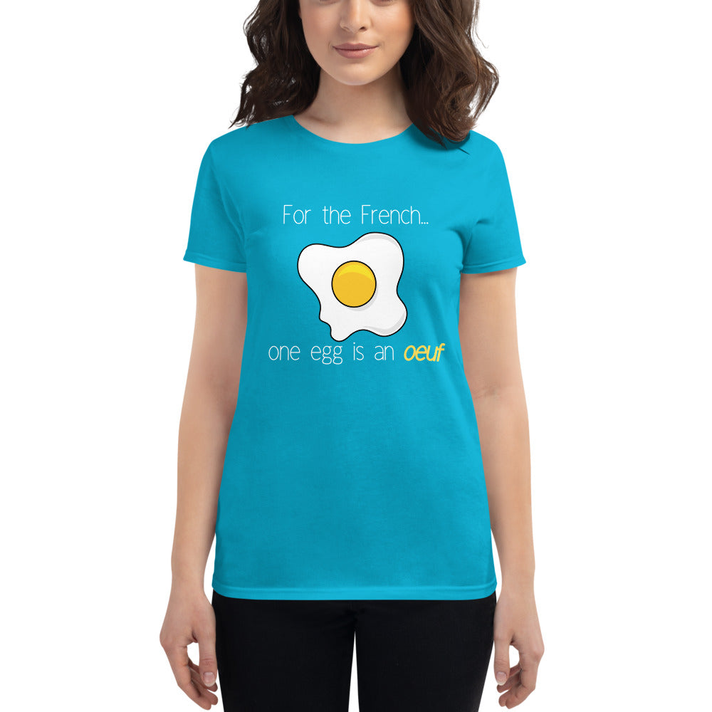 One egg is an oeuf LADIES' short sleeve t-shirt