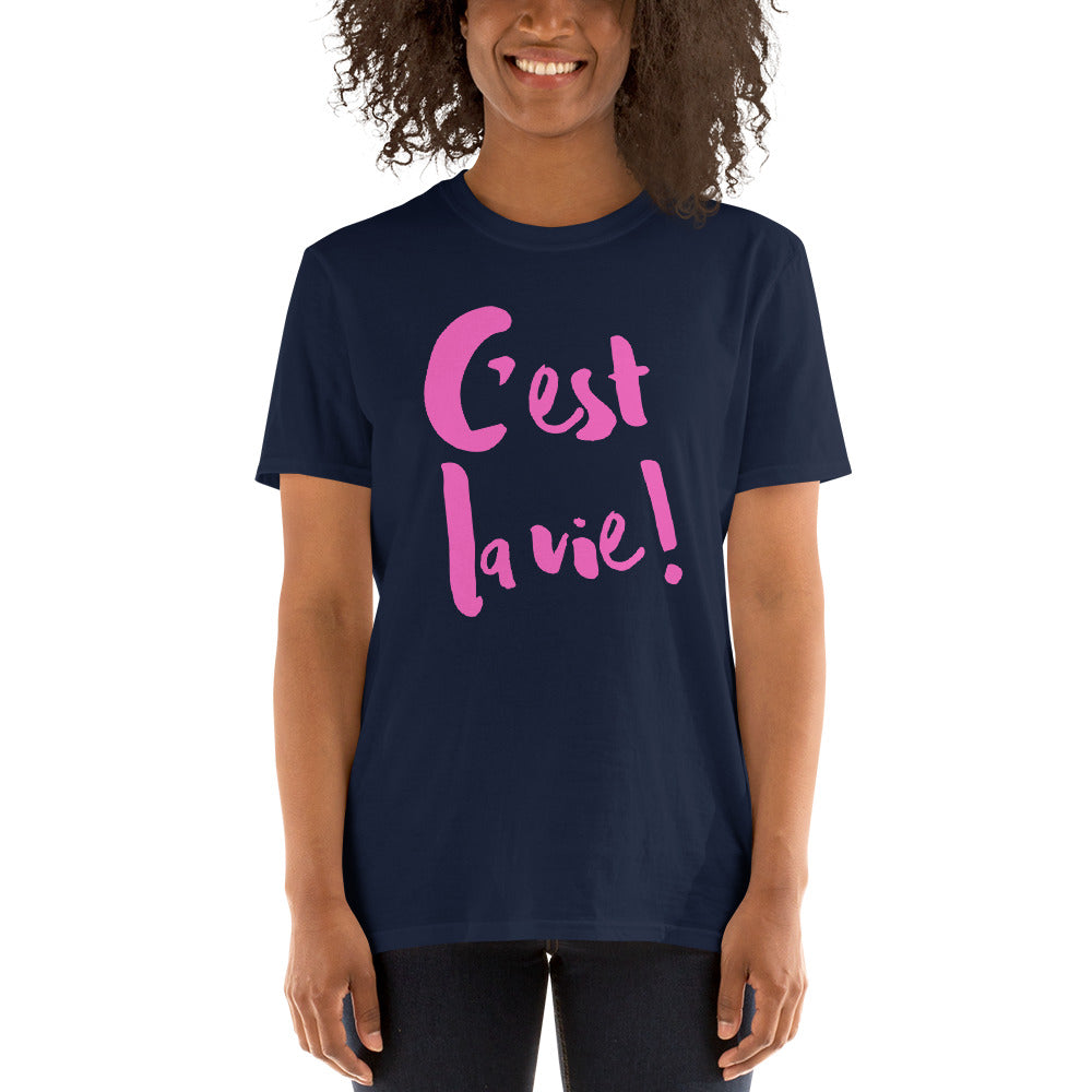 C'est la vie - Short-Sleeve Unisex T-Shirt - PINK LINE
