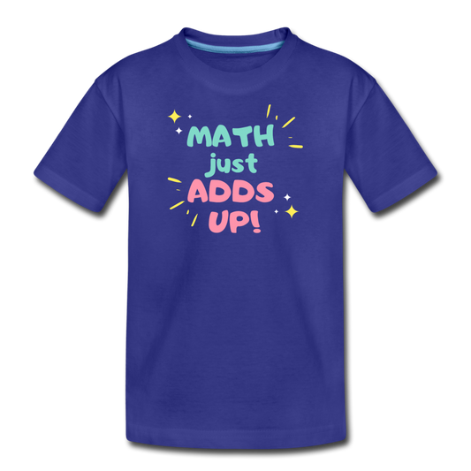 Math Just Adds Up! - Kids' Premium T-Shirt - royal blue