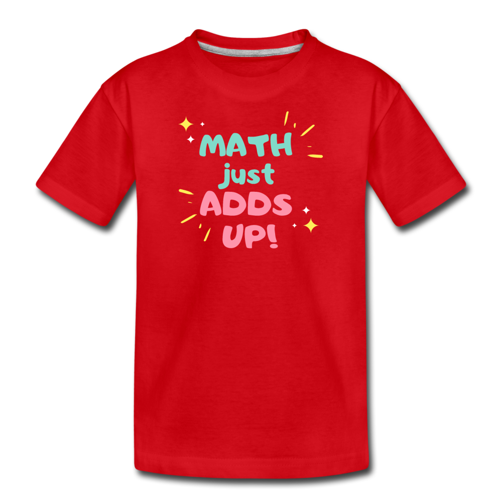 Math Just Adds Up! - Kids' Premium T-Shirt - red