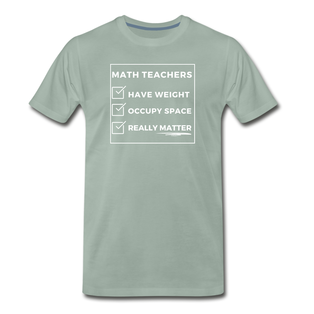 Math Teachers Matter - Men's Premium T-Shirt - steel green