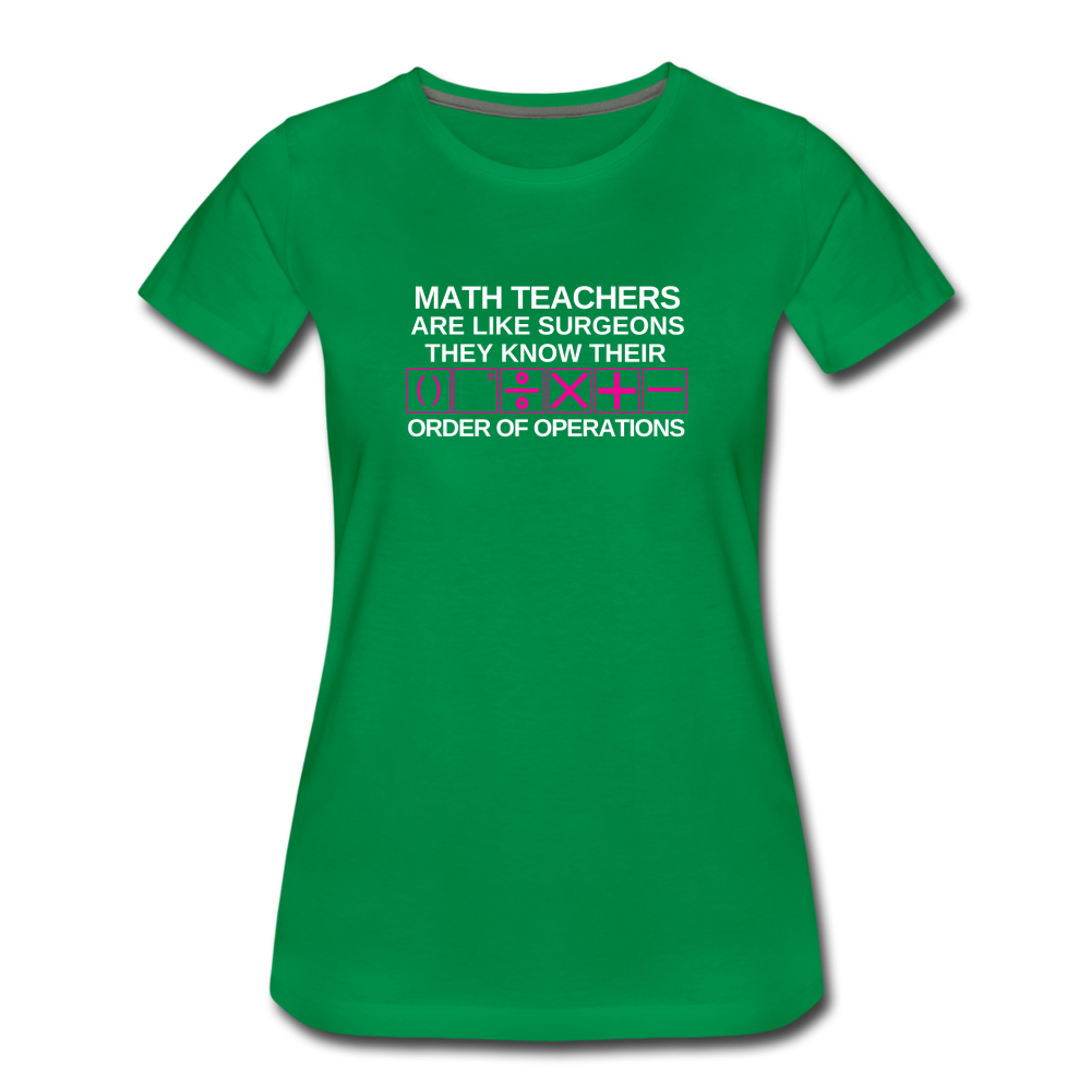 Order of Operations - Women’s Premium Math T-Shirt - kelly green