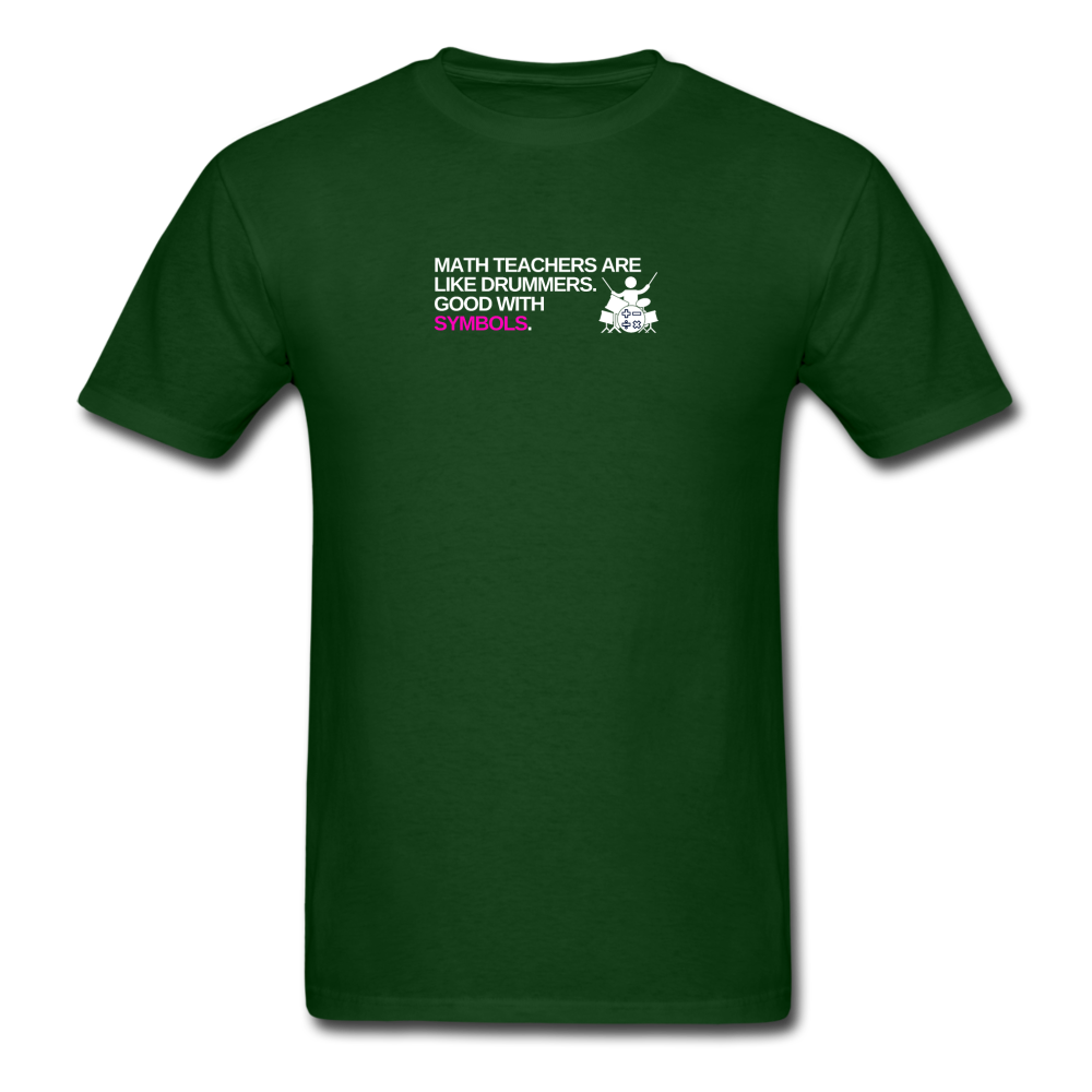 Math Teachers are like drummers, good with symbols - Unisex Classic T-Shirt - forest green