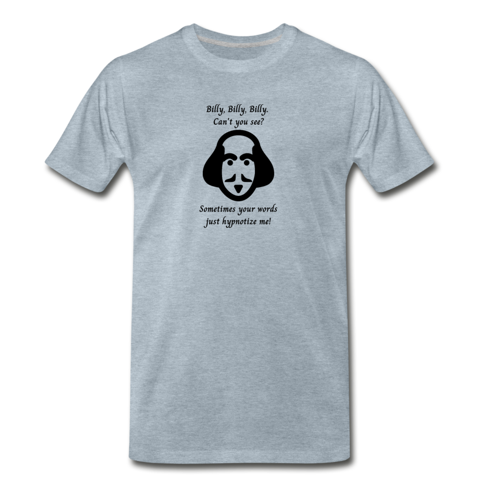William Shakespeare Funny Men's Premium T-Shirt - heather ice blue